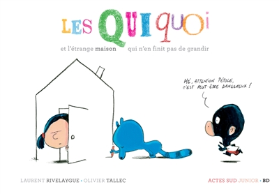 Quiquoi et l'étrange maison qui n'en finit pas de grandir (Les) - 