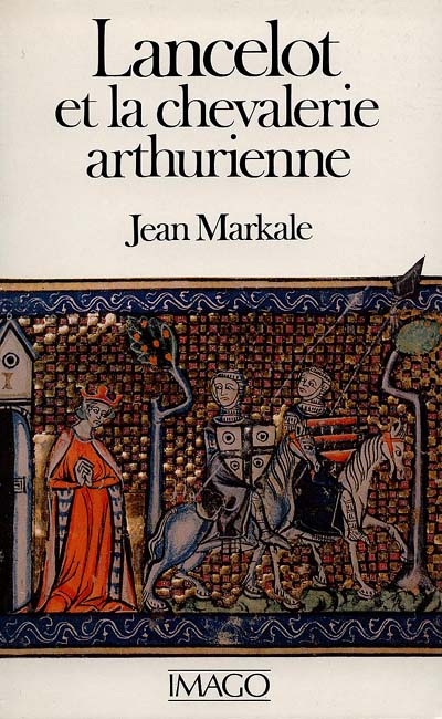 Lancelot et la chevalerie arthurienne - 