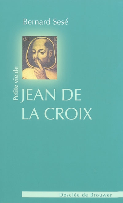 Petite vie de Jean de la Croix - 