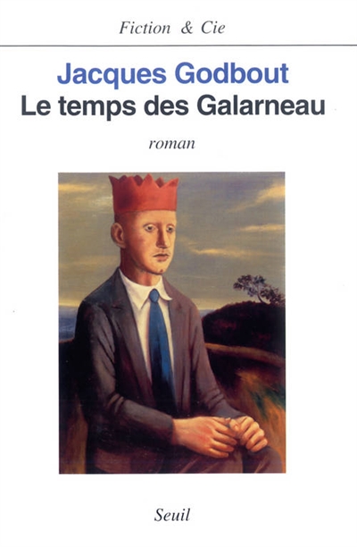 temps des Galarneau (Le) - 