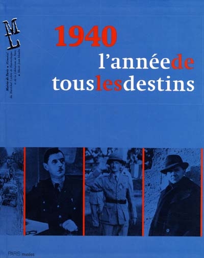 1940 : l'année de tous les destins - 