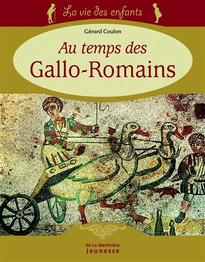 vie des enfants au temps des Gallo-Romains (La) - 