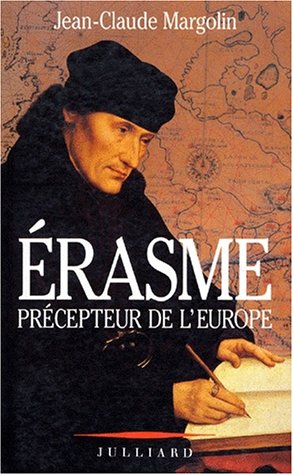 Erasme précepteur de l'Europe - 