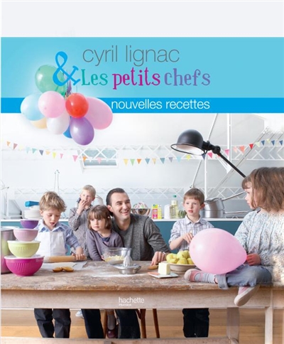 Cyril Lignac et les petits chefs - 