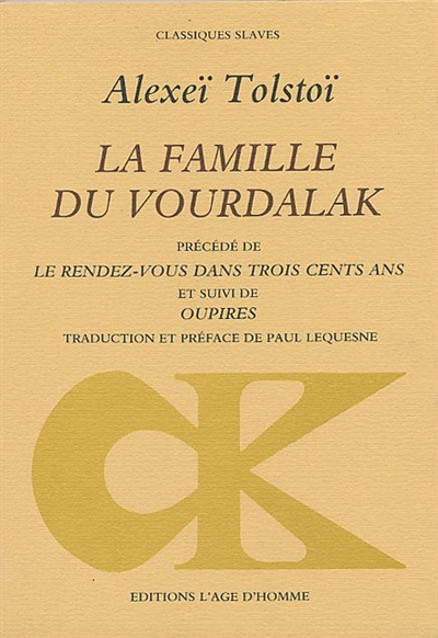 famille du vourdalak (La) - précédé de Le rendez-vous dans trois cents ans…