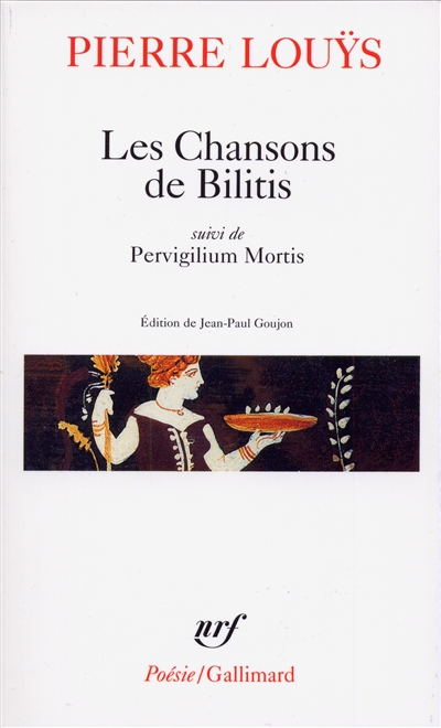 Chansons de Bilitis (Les ) - Pervigilium mortis - avec divers textes…