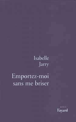 Emportez-moi sans me briser - 