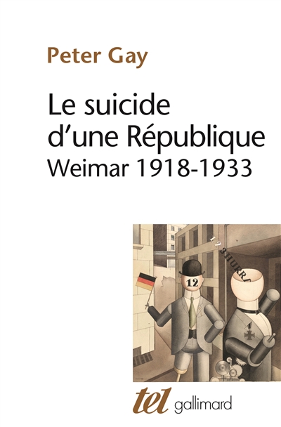 (Le) Suicide d'une République : Weimar 1918-1933 - 