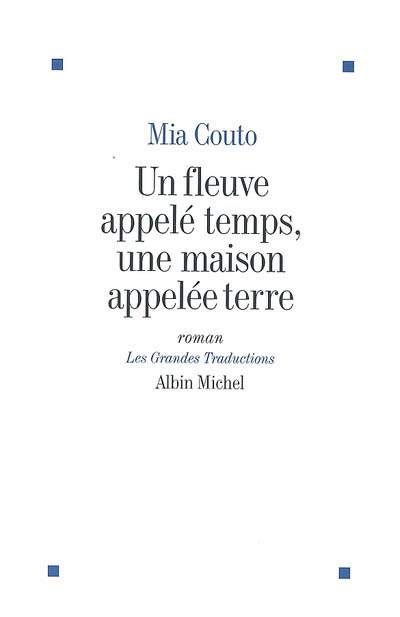 Un fleuve appelé temps, une maison appelée terre - 