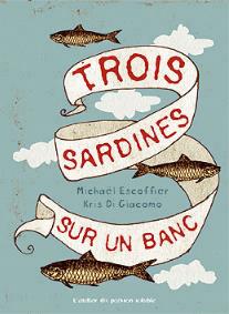 Trois sardines sur un banc - 