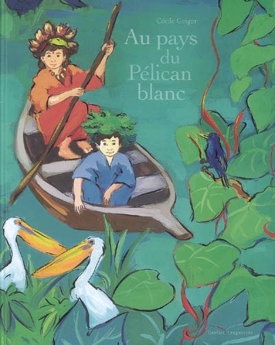 Au pays du pélican blanc - 