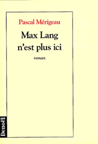 Max Lang n'est plus ici - 