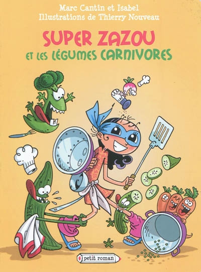 Super Zazou et les légumes carnivores - 