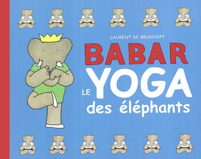 Babar, le yoga des éléphants - 