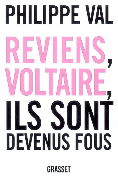 Reviens, Voltaire, ils sont devenus fous - 