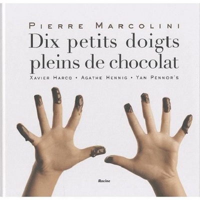 Dix petits doigts pleins de chocolat - 