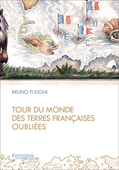 Tour du monde des terres françaises oubliées - 