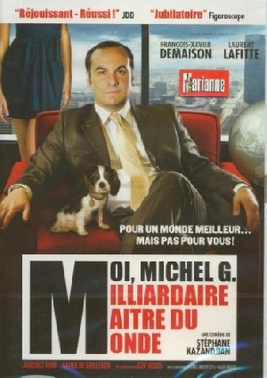 Moi, Michel G, milliardaire, maître du monde - 