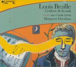 Louis Braille, l'enfant de la nuit - 