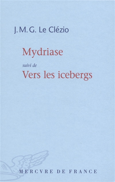 Mydriase - suivi de Vers les icebergs - 