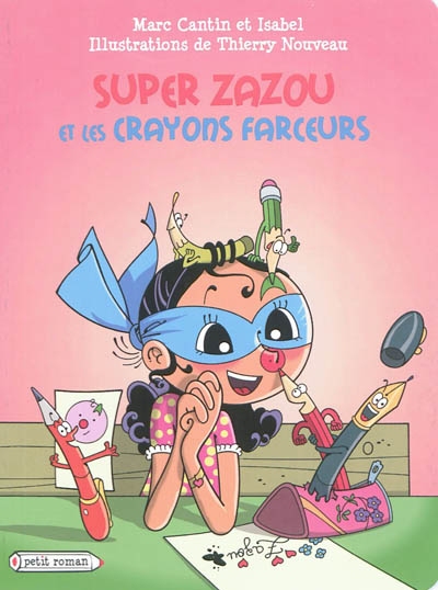 Super Zazou et les crayons farceurs - 