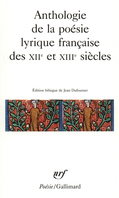 Anthologie de la poésie lyrique française des XIIè et XIIIè siècles - 