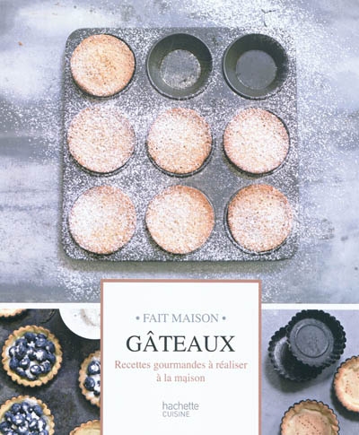 Gâteaux, recettes gourmandes à réaliser à la maison : fait maison - 