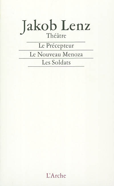 précepteur, le nouveau Menoza, les soldats (Le) - précédé de Notes sur le…