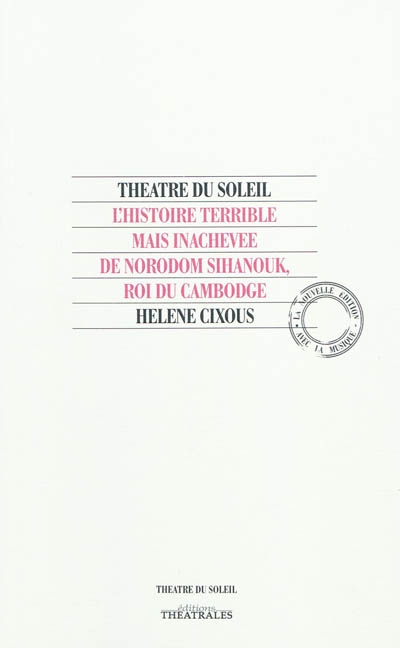 Histoire terrible mais inachevée de Norodom Sihanouk, roi du Cambodge (L')…