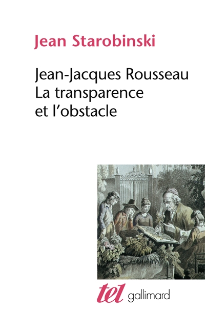 Jean-Jacques Rousseau, la transparence et l'obstacle - (suivi de) Sept…