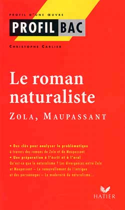 roman naturaliste, Zola, Maupassant (Le) - 