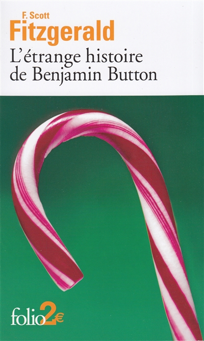 étrange histoire de Benjamin Button (L') - suivi de La lie du bonheur - 