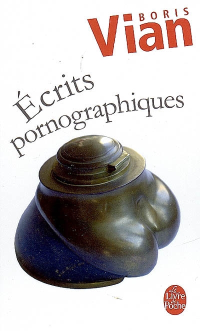 Ecrits pornographiques - précédé de Utilité d'une littérature érotique - 