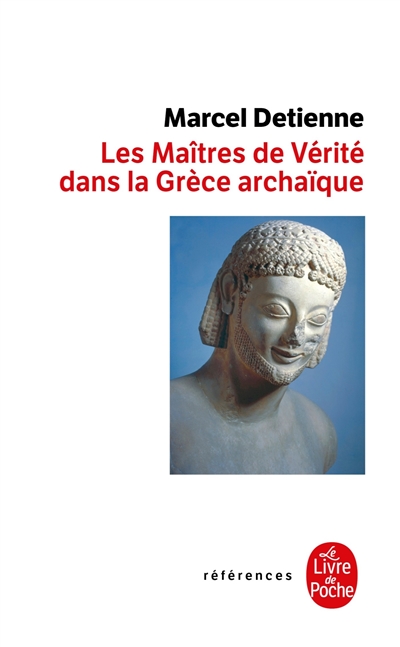 maîtres de vérité dans la Grèce archaïque (Les ) - 