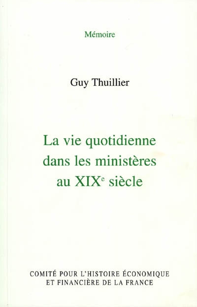 vie quotidienne dans les ministères au XIXe siècle (La) - 