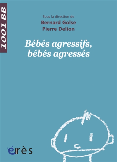 Bébés agressifs, bébés agressés - 