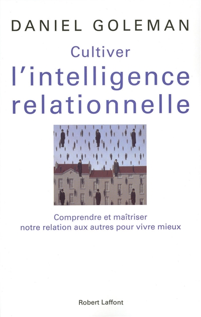 Cultiver l'intelligence relationnelle - 