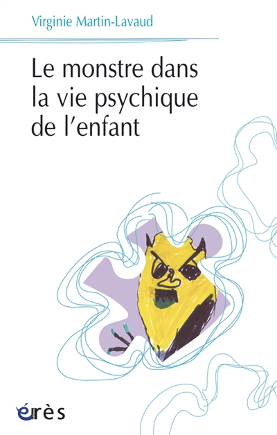 monstre dans la vie psychique de l'enfant (Le) - 