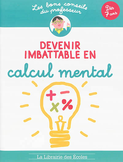 Devenir imbattable en calcul mental - 