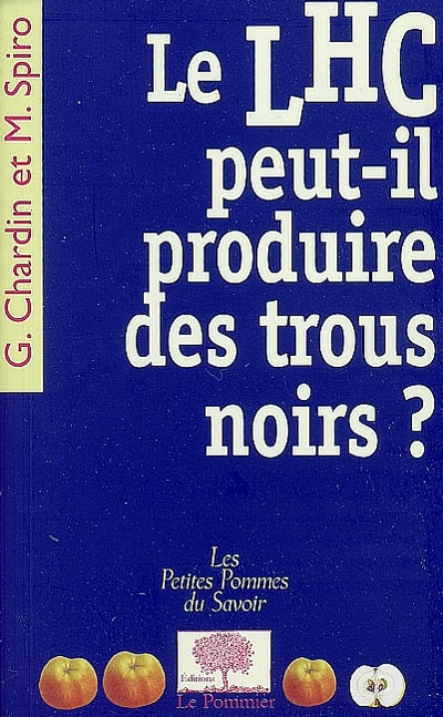 LHC peut-il produire des trous noirs ? (Le) - 