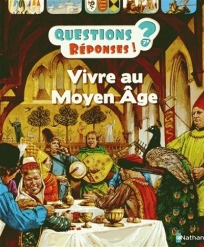 Vivre au Moyen Age - 