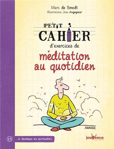 Petit cahier d'exercices de méditation au quotidien - 