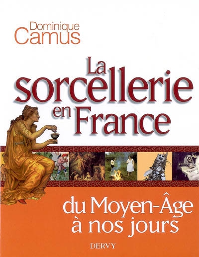 sorcellerie en France du Moyen-âge à nos jours (La) - 