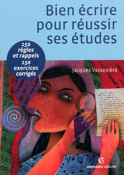 Bien écrire pour réussir ses études - 