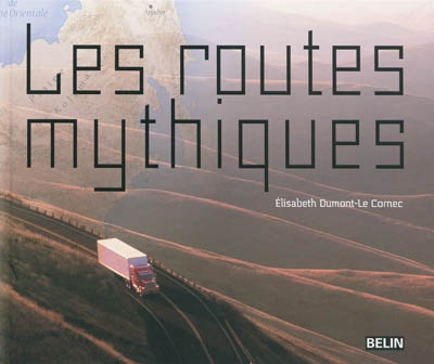 routes mythiques (Les ) - 