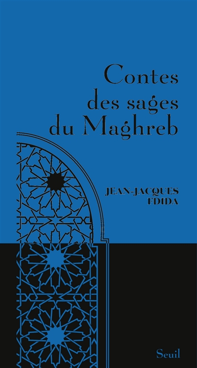 Contes des sages du Maghreb - 