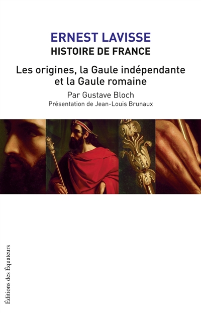 origines, la Gaule indépendante et la Gaule romaine (Les ) - 