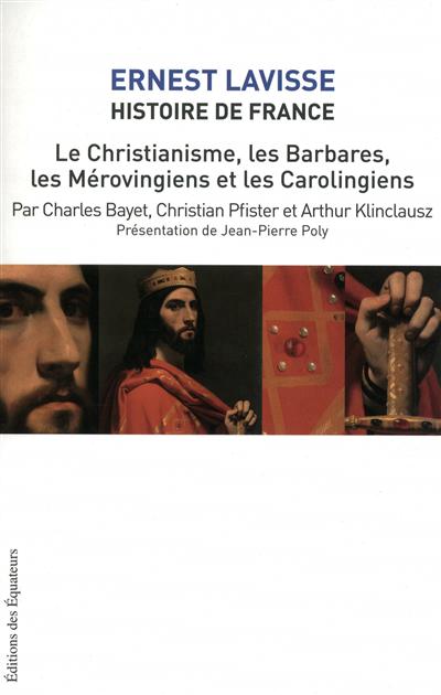 christianisme, les Barbares, les Mérovingiens et les Carolingiens (Le) - 