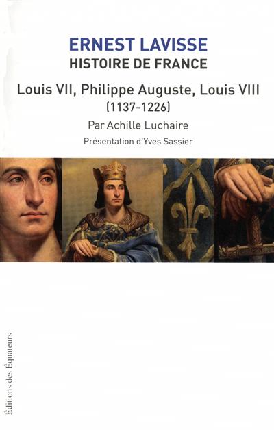 Louis VII, Philippe Auguste, Louis VIII - 