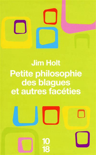 Petite philosophie des blagues et autres facéties - 